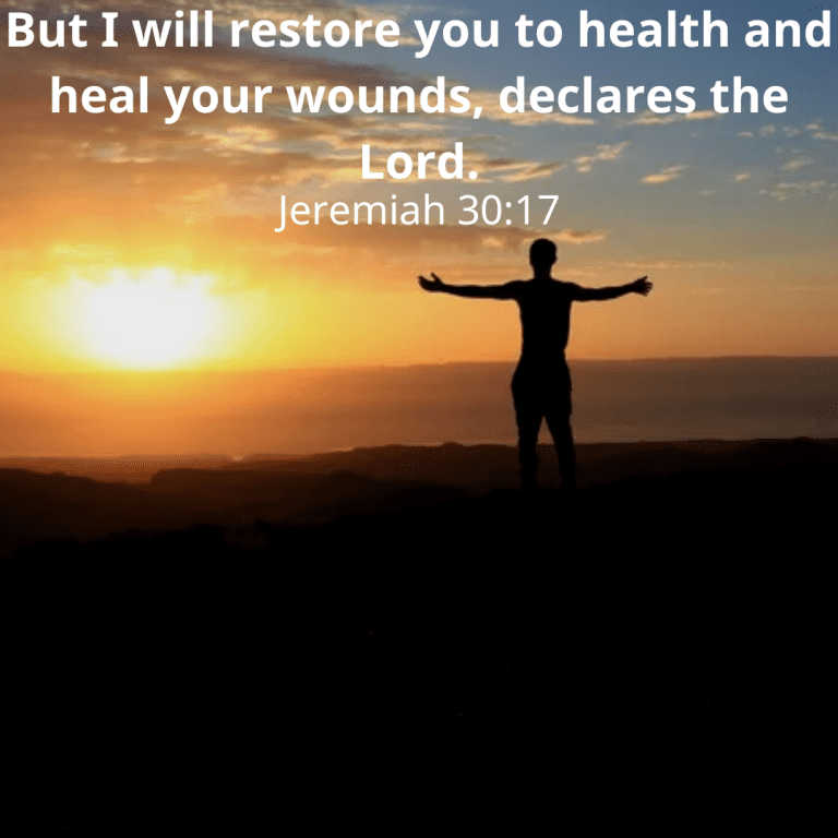 But I will restore you to health and heal your wounds, declares the Lord.